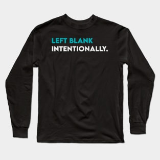 Left blank intensionally Long Sleeve T-Shirt